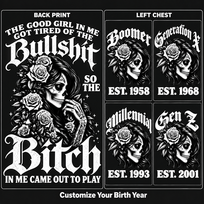 The Bitch In Me Came Out To Play Skull Custom Generation Shirts