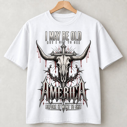 I May Be Old But I Got to See America Bull Skull T-Shirt