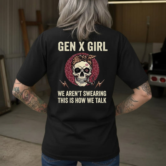 Gen X Girl This Is How We Talk EST Shirts