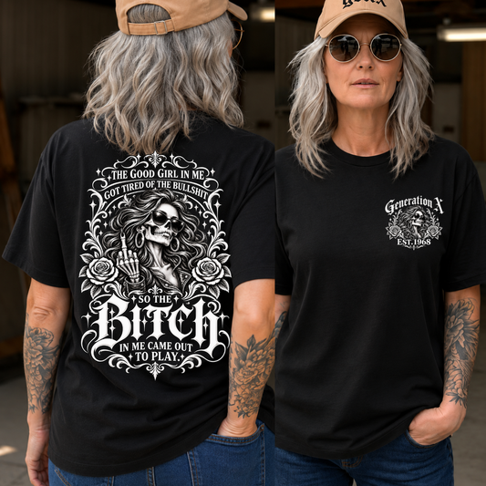 The Good Girl In Me Got Tired The Bitch In Me Came Out To Play Custom Shirts