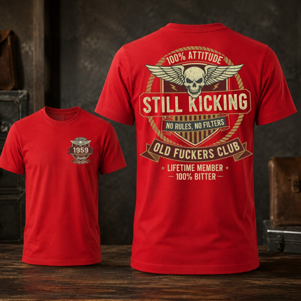 Still Kicking Old Fuckers Club Custom Year T-shirt
