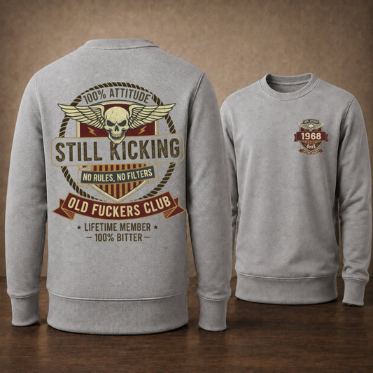 Still Kicking Old Fuckers Club Custom Year Sweatshirt