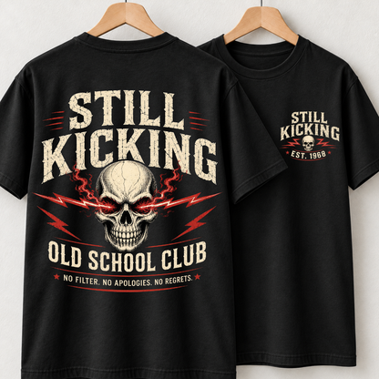 Still Kicking Old School Club No Filter No Apologies No Regrets Skull Shirts