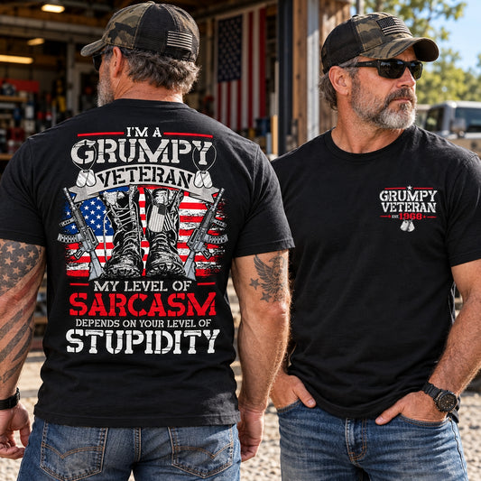 Grumpy Veteran ,Depends on Your Level of Stupidity T-Shirt,Sweatshirt