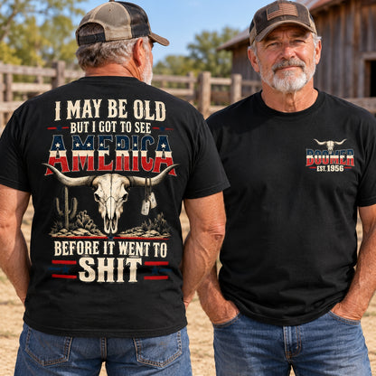 I May Be Old But I Got to See America Vintage Tshirt,Sweatshirt