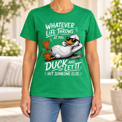 Whatever Life Throws at You – Duck It T-shirt