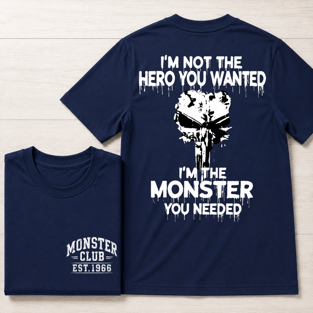 I'm The Monster You Needed EST Shirts