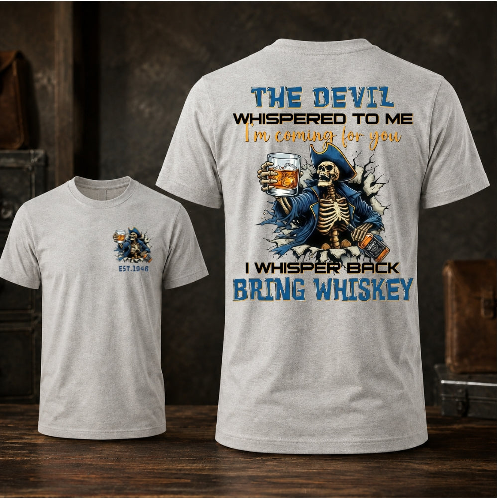 The Devil Whispered Bring Whiskey Skeleton Graphic Unisex TEE