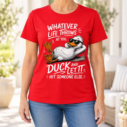Whatever Life Throws at You – Duck It T-shirt