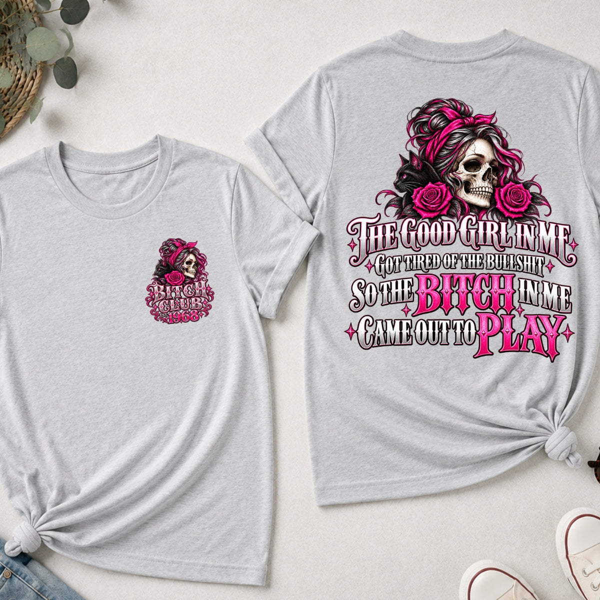 The Good Girl In Me Got Tired - Skull & Black Cat EST Shirts