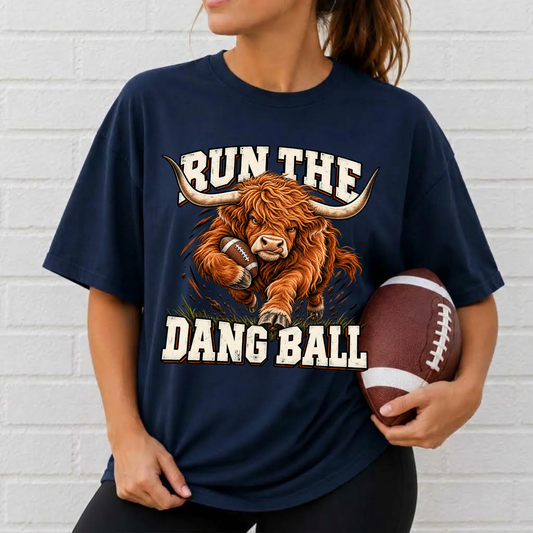 Run The Dang Ball Shirts