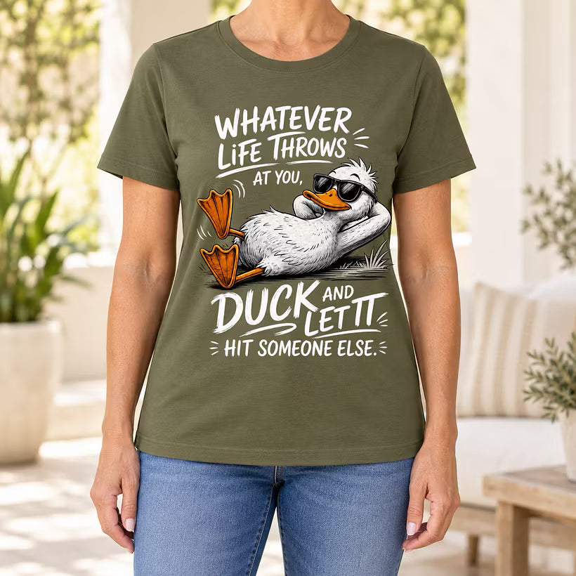 Whatever Life Throws at You – Duck It T-shirt