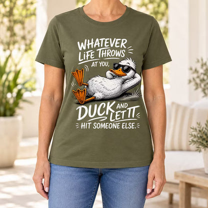 Whatever Life Throws at You – Duck It T-shirt