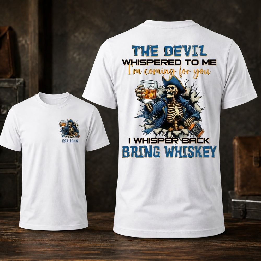 The Devil Whispered Bring Whiskey Skeleton Graphic Unisex TEE