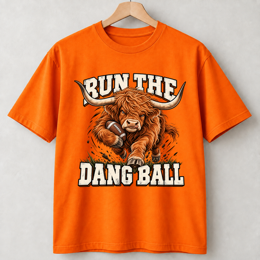 Run The Dang Ball Shirts