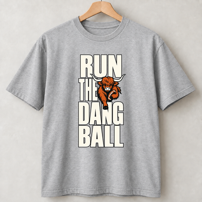 Game Day Run The Dang Ball Unisex Shirts