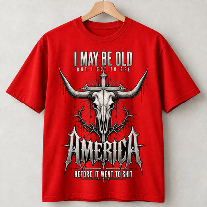 I May Be Old But I Got to See America Bull Skull T-Shirt