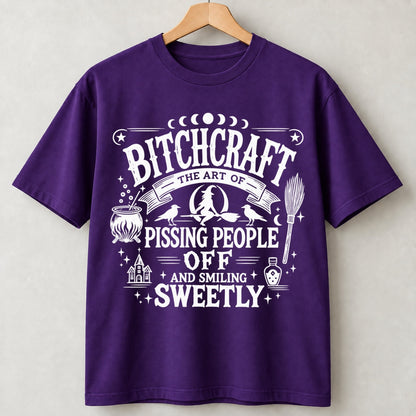 Bitchcraft The Art Of Pissing People Off And Smiling Sweetly Shirts