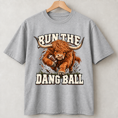 Run The Dang Ball Shirts