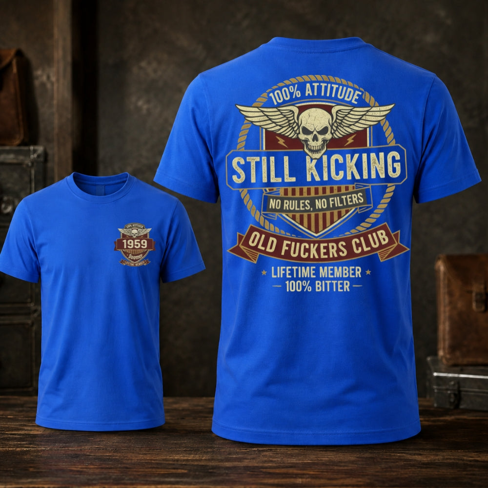 Still Kicking Old Fuckers Club Custom Year T-shirt