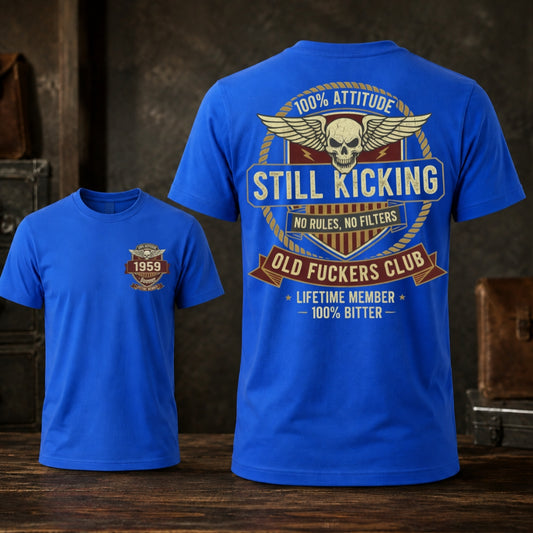 Still Kicking Old Fuckers Club Custom Year T-shirt