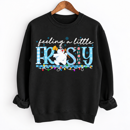 Feeling A Little Frosty Snowman Shirts