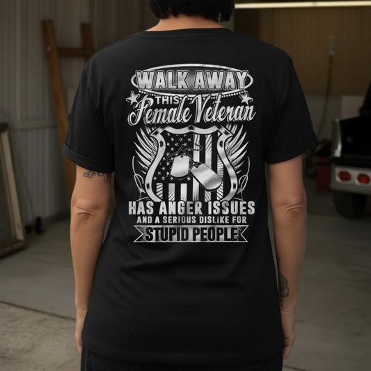 Walk Away This Female Veteran Has Anger Issues  EST Shirts