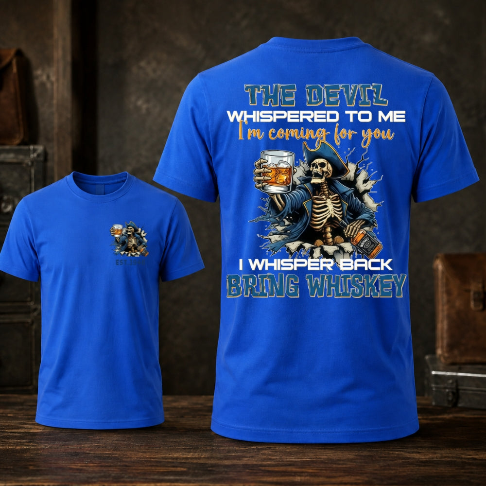 The Devil Whispered Bring Whiskey Skeleton Graphic Unisex TEE