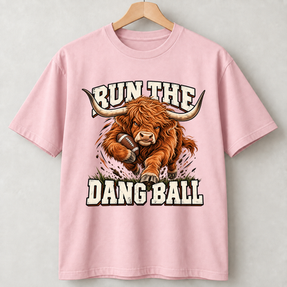 Run The Dang Ball Shirts