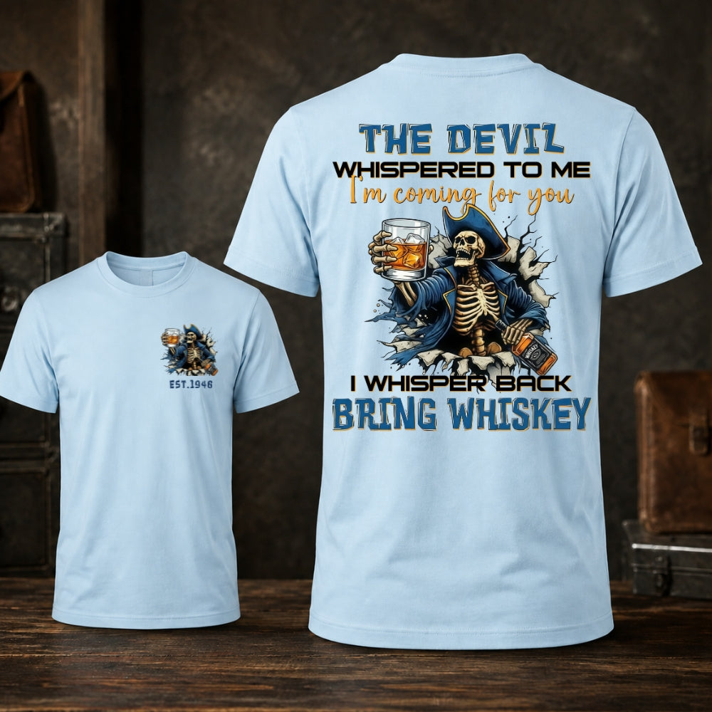 The Devil Whispered Bring Whiskey Skeleton Graphic Unisex TEE