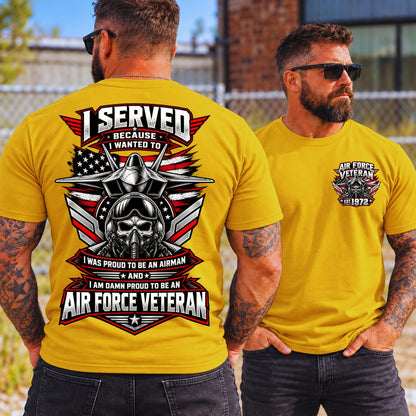 I Served Because I Wanted To AIR FORCE VETERAN Custom Shirts