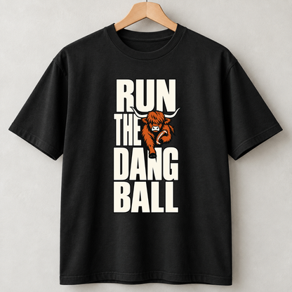 Game Day Run The Dang Ball Unisex Shirts
