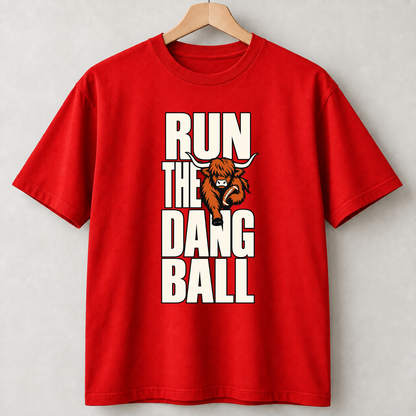 Game Day Run The Dang Ball Unisex Shirts