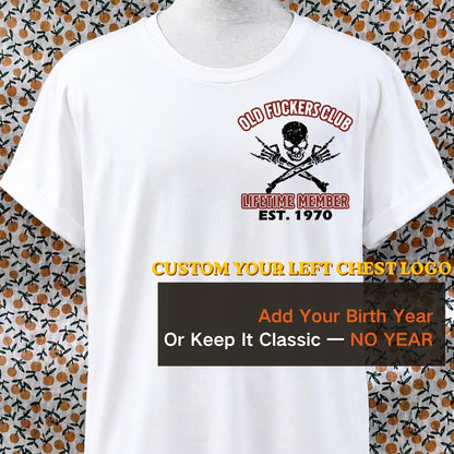 Personalized Old Fuckers Club Lifetime Member Custom Year Tee