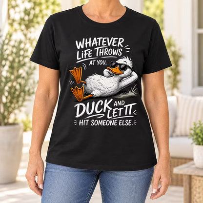 Whatever Life Throws at You – Duck It T-shirt